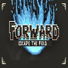 Forward: Escape the Fold