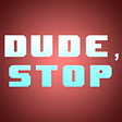 程序图标：Dude, Stop